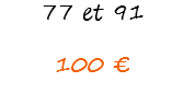 77 et 91 100 €