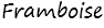 Framboise