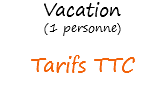 Vacation (1 personne) Tarifs TTC