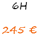 6H 245 €